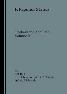 Thebaid and Achilleid by M. J. Edwards, J. B. Ritchie