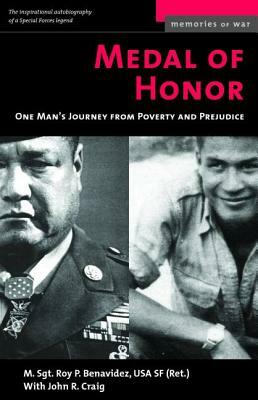 Medal of Honor: One Man's Journey from Poverty and Prejudice by John R. Craig, Roy P. Benavidez