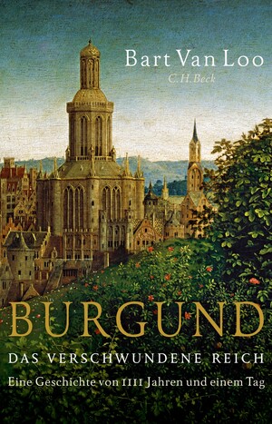 Burgund: Das verschwundene Reich by Bart Van Loo