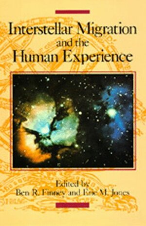 Interstellar Migration and the Human Experience by Ben R. Finney, Eric M. Jones