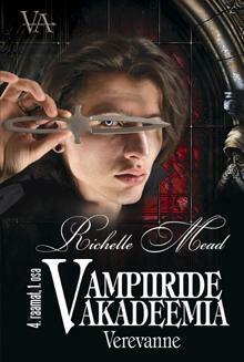 Verevanne. Vampiiride akadeemia 4. raamatu 1. osa by Richelle Mead