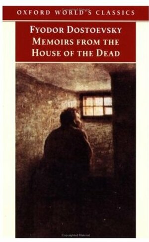 Memoirs from the House of the Dead by Fyodor Dostoevsky