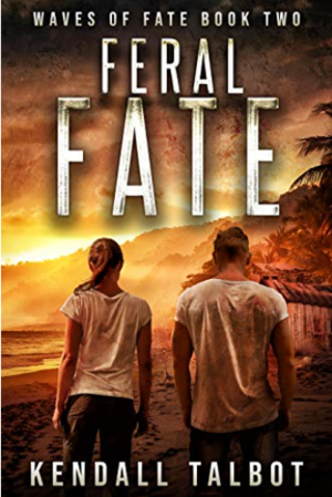 Feral Fate: A gripping EMP disaster/survival thriller (Waves of Fate Book 2) by Kendall Talbot