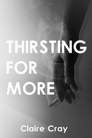 Thirsting for More by Claire Cray