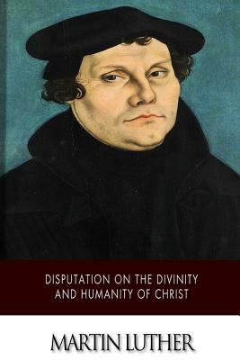 Disputation on the Divinity and Humanity of Christ by Adolph Spaeth