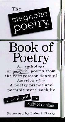 The Magnetic Poetry Book of Poetry With 150 Magnetic Poetry Tiles in a Vinyl Pouch by Dianne Borsenik, Dave Kapell, Sally Steenland, Robert Pinsky