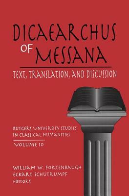 Dicaearchus of Messana: Volume 10 by 