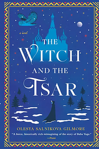 The Witch and the Tsar by Olesya Salnikova Gilmore