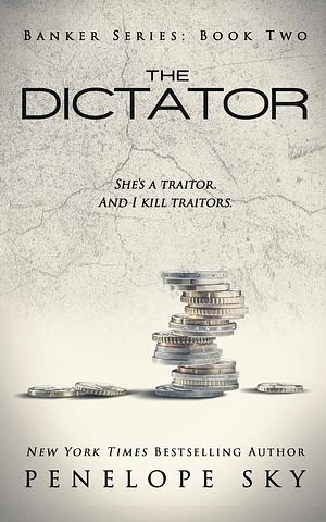 The Dictator by Penelope Sky