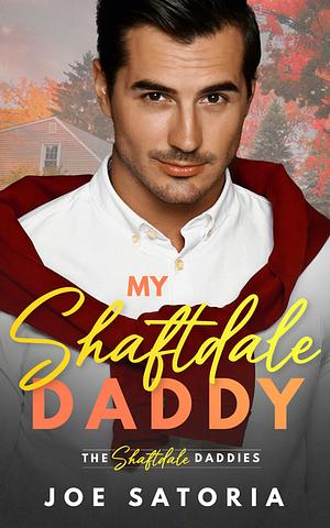 My Shaftdale Daddy by Joe Satoria