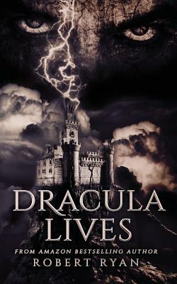 Dracula Lives by Robert Ryan