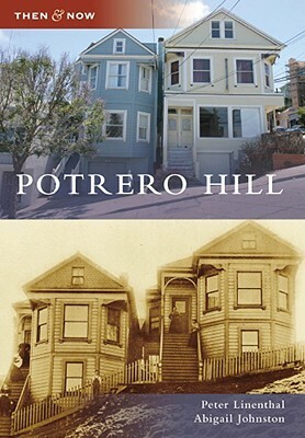 Potrero Hill by Peter Linenthal, Abigail Johnston