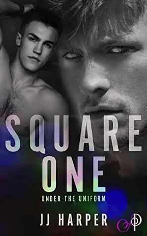 Square One (Under the Uniform #7) by JJ Harper