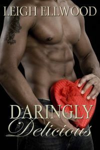 Daringly Delicious by Leigh Ellwood