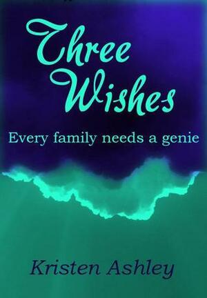 Three Wishes by Kristen Ashley