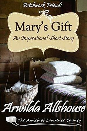 Mary's Gift by Arwilda Allshouse