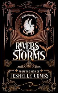 Rivers For Storms by Teshelle Combs