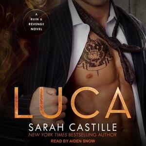 Luca: A Mafia Romance by Sarah Castille
