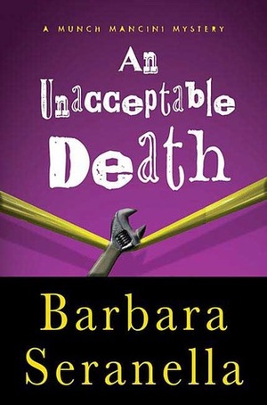 An Unacceptable Death by Barbara Seranella