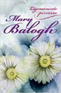 Ligeramente Perverso by Mary Balogh