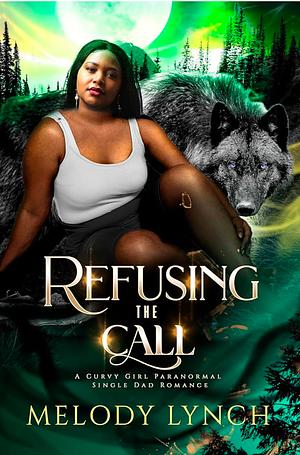 REFUSING CALL A CURVY GIRL PARANORMAL by Melody Lynch