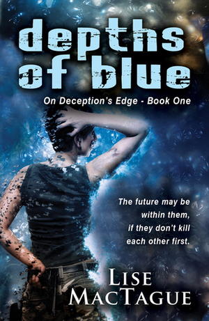 Depths of Blue: On Deception's Edge Book One by Lise MacTague