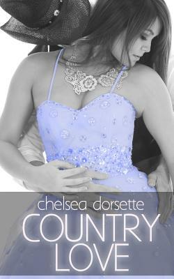 Country Love by Chelsea Dorsette