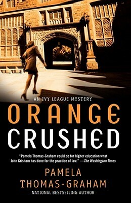 Orange Crushed: An Ivy League Mystery by Pamela Thomas-Graham