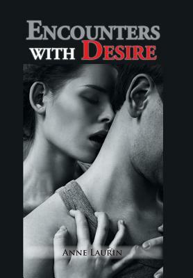 Encounters with Desire by Anne Laurin