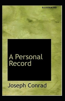 A Personal Record illustrated by Joseph Conrad