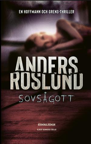 Sovsågott by Anders Roslund