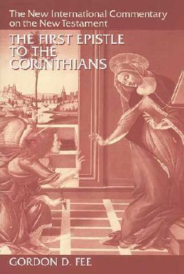 The First Epistle to the Corinthians by Gordon D. Fee