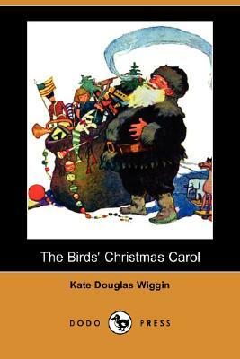 The Birds' Christmas Carol (Dodo Press) by Kate Douglas Wiggin