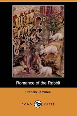 Romance of the Rabbit by Francis Jammes