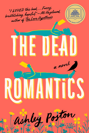 The Dead Romantics by Ashleyn Poston, Ashley Poston