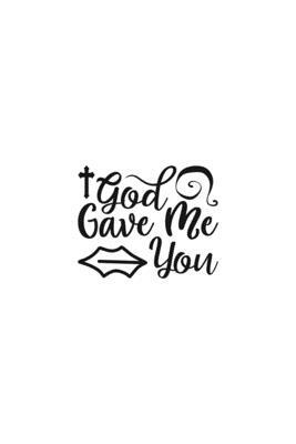 God Gave Me You: Religious Church Notes, Write And Record Scripture Sermon Notes, Prayer Requests, Great For Applying Sermon Message by Blue Rock Sermon Journals