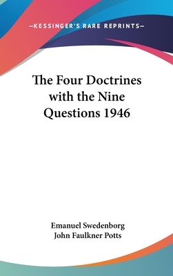 The Four Doctrines with the Nine Questions 1946 by Emanuel Swedenborg