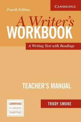 A Writer's Workbook Teacher's Manual: An Interactive Writing Text by Trudy Smoke