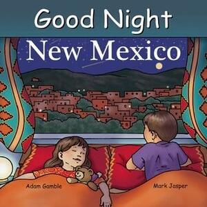 Good Night New Mexico by Adam Gamble, Mark Jasper