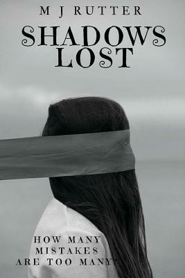 Shadows Lost by M. J. Rutter