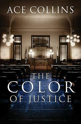 The Color of Justice by Ace Collins