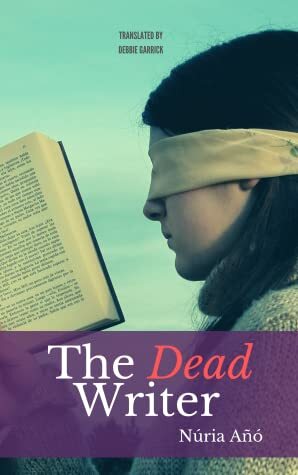 The Dead Writer by Núria Añó, Debbie Garrick