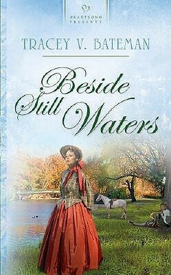Beside Still Waters by Tracey Victoria Bateman, Tracey Bateman