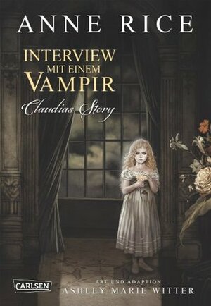 Interview mit einem Vampir: Claudias Story by Ashley Marie Witter, Anne Rice