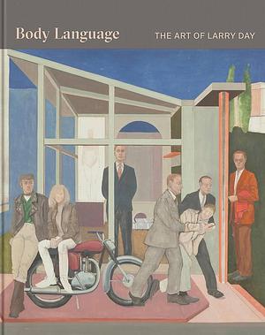 Body Language: The Art of Larry Day by Eileen Neff, Sid Sachs, David Bindman, Jonathan Bober, Ruth Fine