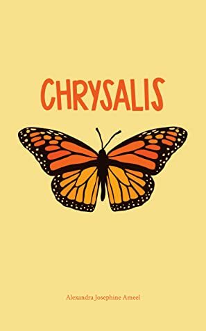 Chrysalis by Alexandra Josephine Ameel