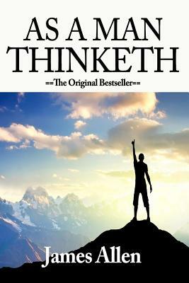 By James Allen - As a Man Thinketh (6.1.2001) by James Allen