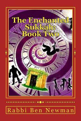 The Enchanted Sukkah: Book Two: The Integrity of Isaac by Ben Newman
