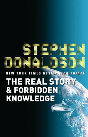 The Real Story and Forbidden Knowledge by Stephen R. Donaldson