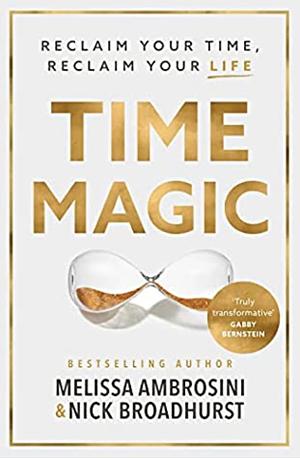 Time Magic by Nick Broadhurst, Melissa Ambrosini